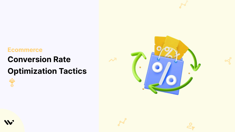 Conversion Rate Optimization Tactics